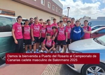 Wir begrüßen in Puerto del Rosario die kanarische Kadetten-Handballmeisterschaft der Männer 2025