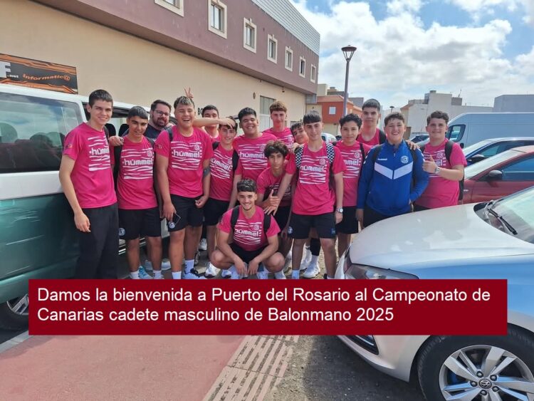 Wir begrüßen in Puerto del Rosario die kanarische Kadetten-Handballmeisterschaft der Männer 2025