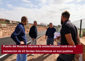 Puerto del Rosario promotes rural sustainability with the installation of 43 photovoltaic streetlights in its villages