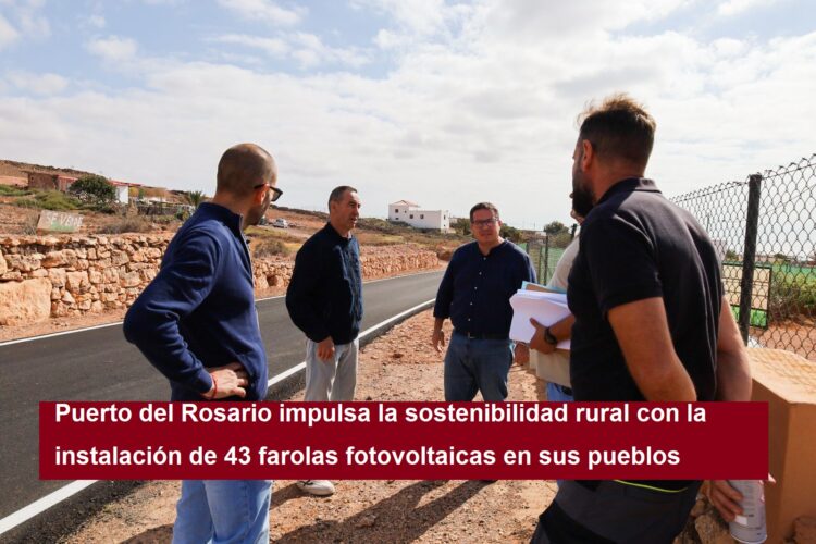 Puerto del Rosario impulsa la sostenibilidad rural con la instalación de 43 farolas fotovoltaicas en sus pueblos