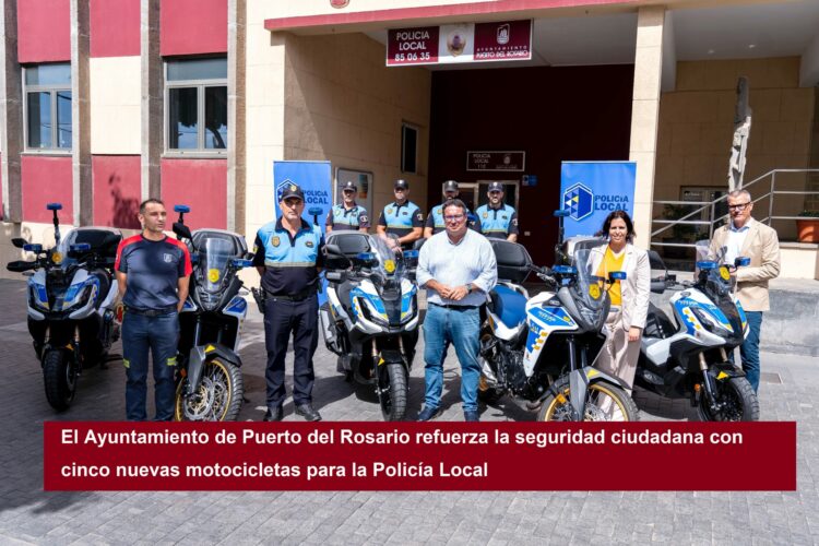 Il Comune di Puerto del Rosario rafforza la sicurezza pubblica con cinque nuove motociclette per la Polizia Locale.