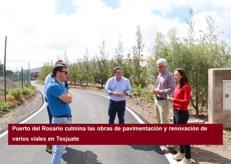 Puerto del Rosario culmina las obras de pavimentación y renovación de varios viales en Tesjuate