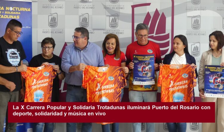 La X Carrera Popular y Solidaria Trotadunas iluminará Puerto del Rosario con deporte, solidaridad y música en vivo