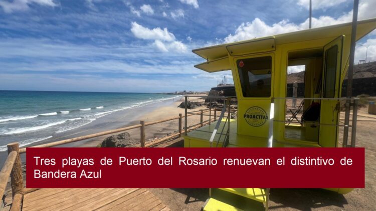 Tres playas de Puerto del Rosario renuevan el distintivo de Bandera Azul