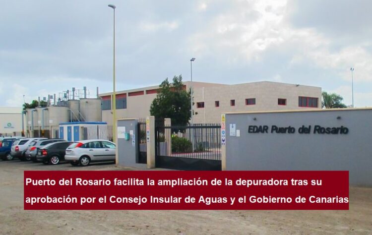Puerto del Rosario facilita la ampliación de la depuradora tras su aprobación por el Consejo Insular de Aguas y el Gobierno de Canarias
