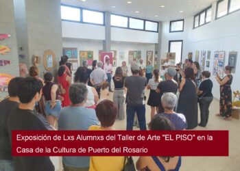 Ausstellung der Studenten der Kunstwerkstatt „EL PISO“ in der Casa de la Cultura von Puerto del Rosario.