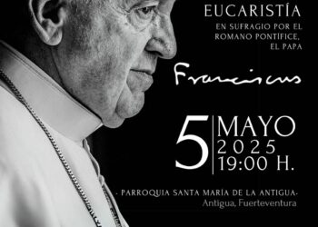 I funerali di S.S. Papa Francesco a Fuerteventura si svolgeranno questo lunedì ad Antigua.