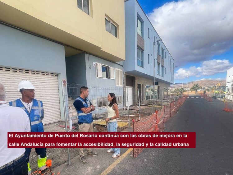 El Ayuntamiento de Puerto del Rosario continúa con las obras de mejora en la calle Andalucía para fomentar la accesibilidad, la seguridad y la calidad urbana