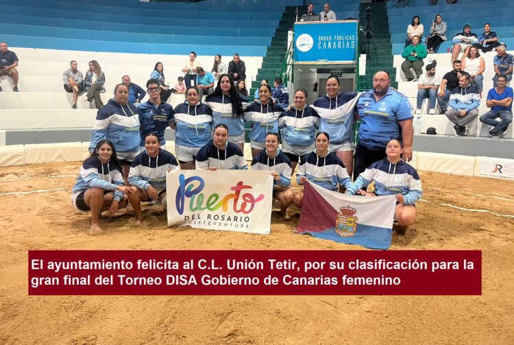El C.L. Unión Tetir, se clasifica para la gran final del Torneo DISA Gobierno de Canarias Femenino