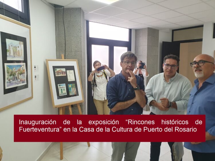 Inauguración de la exposición “Rincones históricos de Fuerteventura” en la Casa de la Cultura de Puerto del Rosario