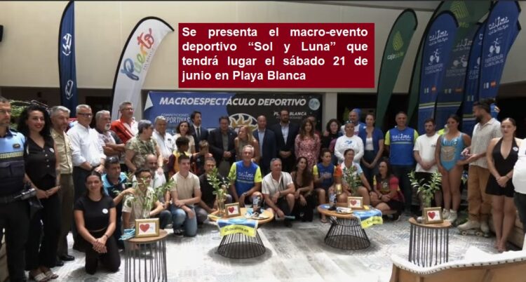 Puerto del Rosario presenta el macro-evento deportivo “Sol y Luna” que tendrá lugar el sábado 21 de junio en Playa Blanca