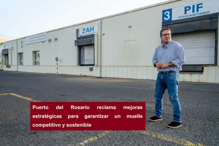 Puerto del Rosario calls for strategic improvements to guarantee a competitive and sustainable wharf