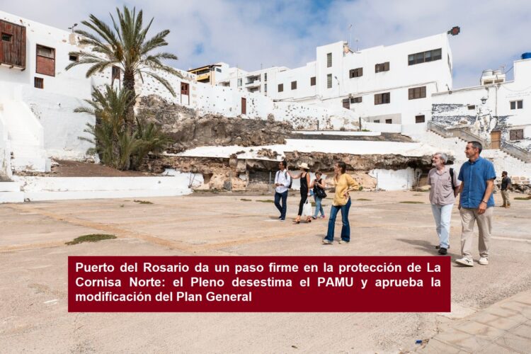 Puerto del Rosario da un paso firme en la protección de La Cornisa Norte: el Pleno desestima el PAMU y aprueba la modificación del Plan General