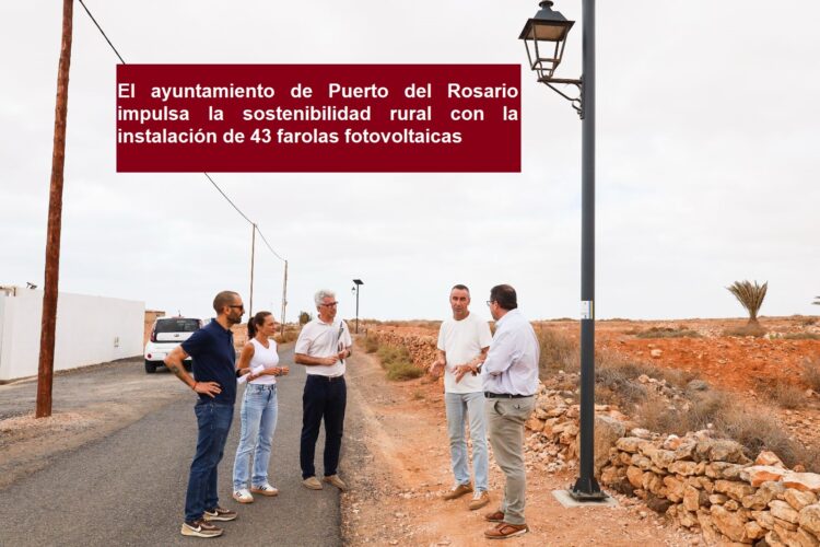 Puerto del Rosario impulsa la sostenibilidad rural con la instalación de 43 farolas fotovoltaicas