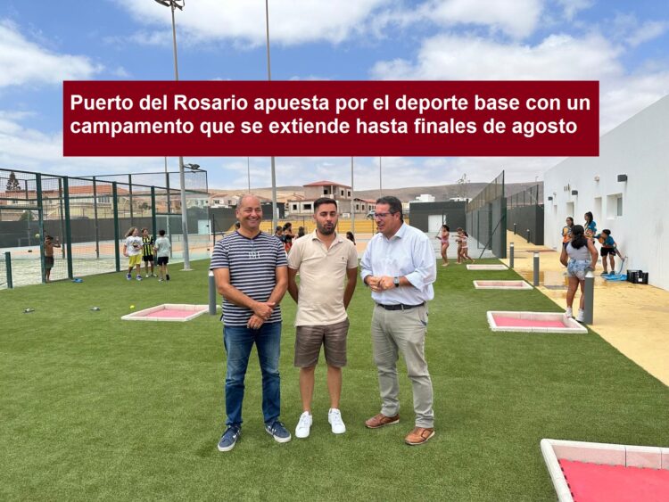 Puerto del Rosario è impegnata nello sport di base con un campo che dura fino alla fine di agosto.