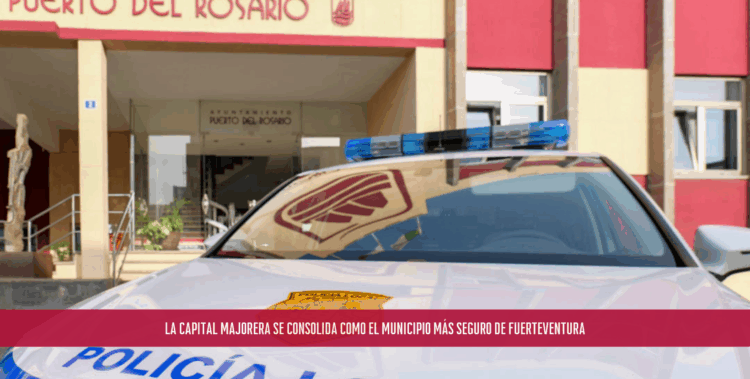 La capital majorera se consolida como el municipio más seguro de Fuerteventura
