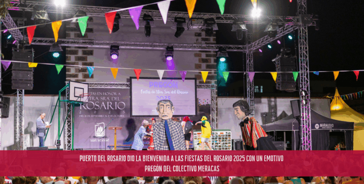 Puerto del Rosario dio la bienvenida a las Fiestas del Rosario 2025 con un emotivo pregón del Colectivo MERACAS