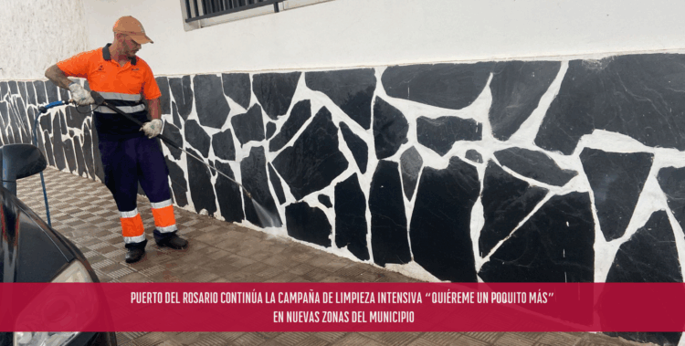 Puerto del Rosario continúa la campaña de limpieza intensiva “Quiéreme un poquito más” en nuevas zonas del municipio