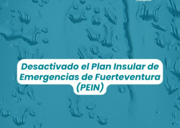Desactivación del Plan Insular de Emergencias de Fuerteventura (PEIN)
