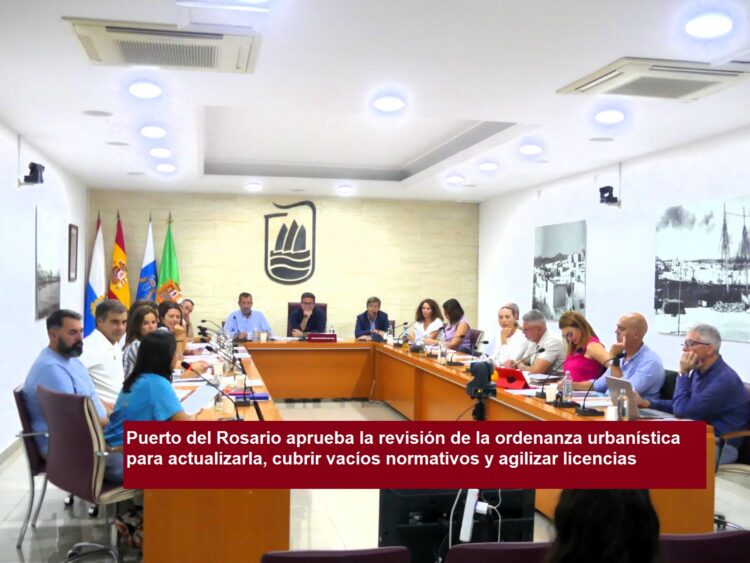 Puerto del Rosario aprueba la revisión de la ordenanza urbanística para actualizarla, cubrir vacíos normativos y agilizar licencias