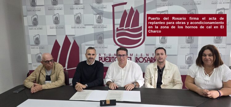 Puerto del Rosario firma el acta de replanteo para obras y acondicionamiento en la zona de los hornos de cal en El Charco