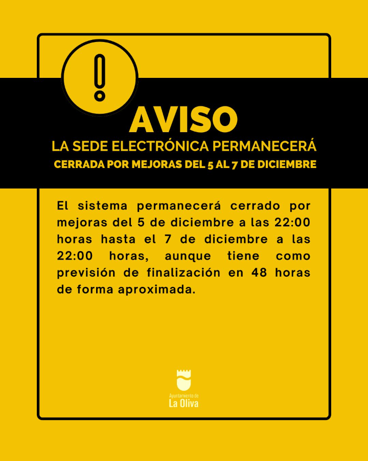 La Sede Electrónica del Ayuntamiento de La Oliva permanecerá cerrada por mejoras del 5 al 7 de diciembre como fecha máxima