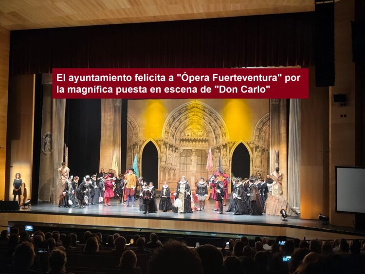 El ayuntamiento felicita a «Ópera Fuerteventura» por la magnífica puesta en escena de «Don Carlo»