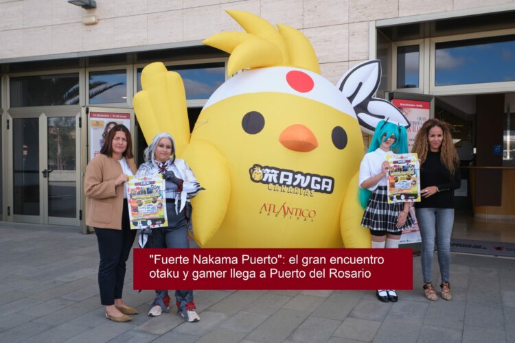 «Fuerte Nakama Puerto»: el gran encuentro otaku y gamer llega a Puerto del Rosario