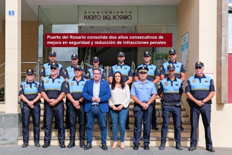 Puerto del Rosario consolida dos años consecutivos de mejora en seguridad y reducción de infracciones penales