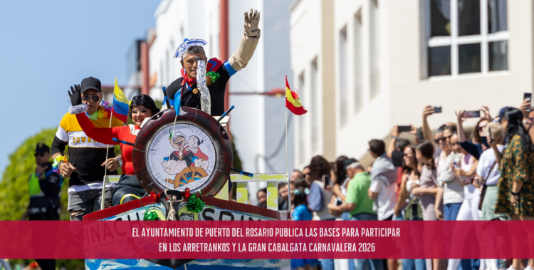 El Ayuntamiento de Puerto del Rosario publica las bases para participar en Los Arretrankos y la Gran Cabalgata Carnavalera 2026