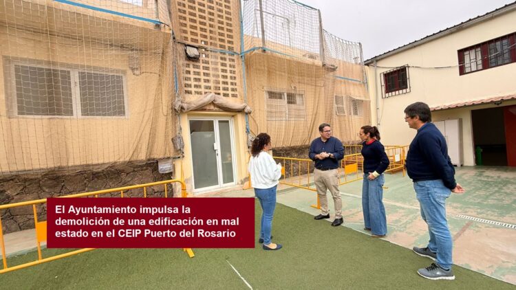 El Ayuntamiento impulsa la demolición de una edificación en mal estado en el CEIP Puerto del Rosario para garantizar la seguridad del alumnado