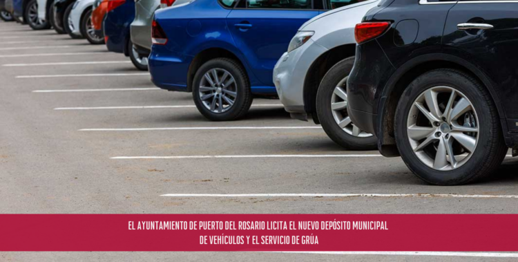 El Ayuntamiento de Puerto del Rosario licita el nuevo depósito municipal de vehículos y el servicio de grúa