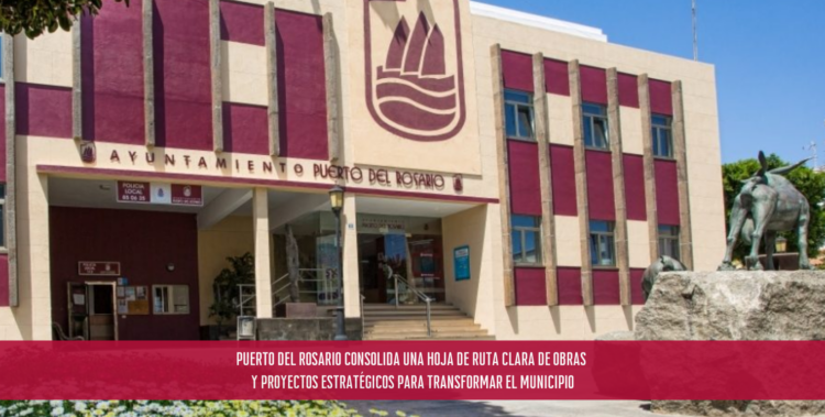 Puerto del Rosario consolida una hoja de ruta clara de obras y proyectos estratégicos para transformar el municipio