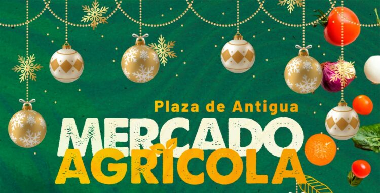 Mercado Agrícola de Antigua en el primer domingo de mes y de año