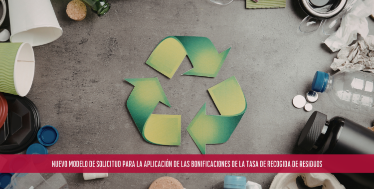 Nuevo modelo de solicitud para la aplicación de las bonificaciones de la tasa de recogida de residuos