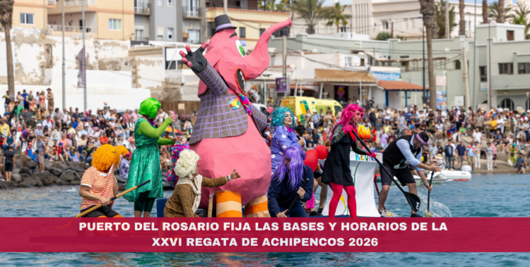 Puerto del Rosario fija las bases y horarios de la XXVI Regata de Achipencos 2026