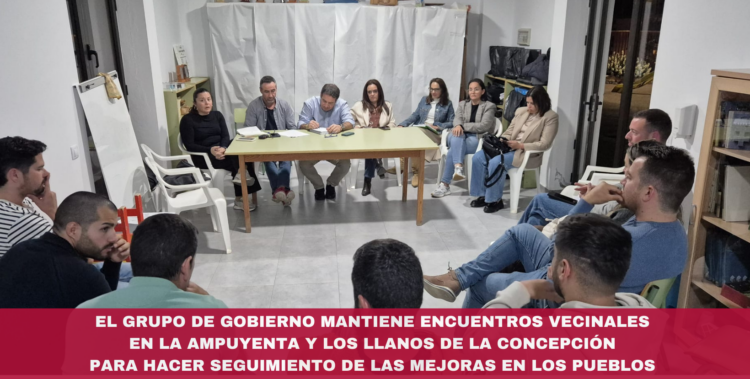 El grupo de gobierno mantiene encuentros vecinales en La Ampuyenta y Los Llanos de la Concepción para hacer seguimiento de las mejoras en los pueblos