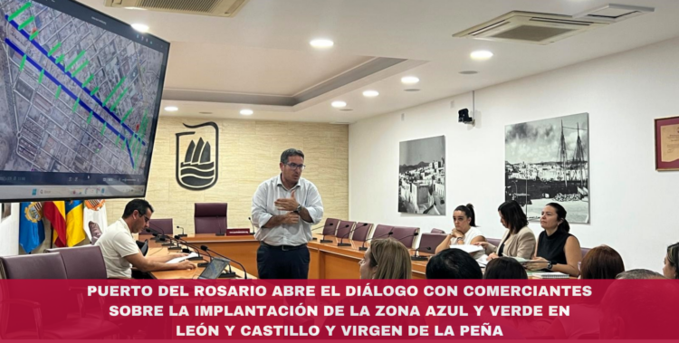 Puerto del Rosario abre el diálogo con comerciantes sobre la implantación de la zona azul y verde en León y Castillo y Virgen de la Peña