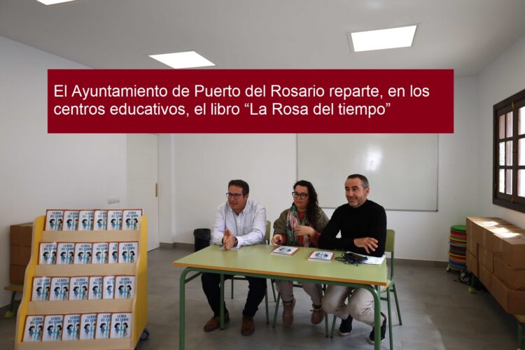 El Ayuntamiento de Puerto del Rosario reparte, en diferentes centros educativos, el libro “La Rosa del tiempo”