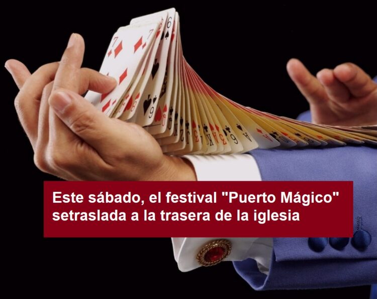 Puerto del Rosario celebra este sábado el festival “Puerto Mágico” y traslada el evento a la trasera de la Iglesia de Nuestra Señora del Rosario por previsión de viento