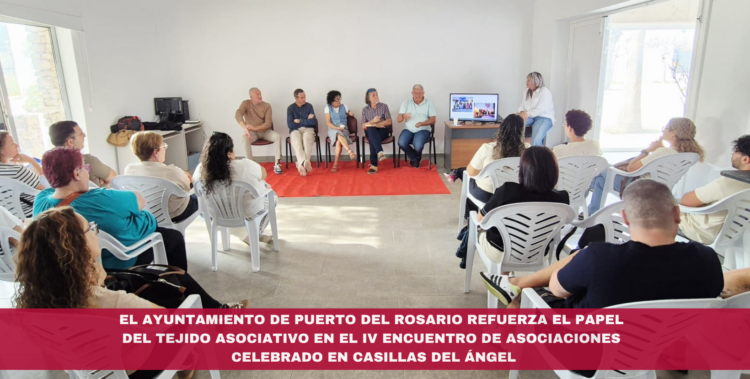 El Ayuntamiento de Puerto del Rosario refuerza el papel del tejido asociativo en el IV Encuentro de Asociaciones celebrado en Casillas del Ángel