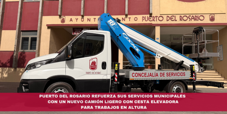 Puerto del Rosario refuerza sus servicios municipales con un nuevo camión ligero con cesta elevadora para trabajos en altura