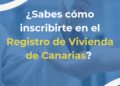 El Ayuntamiento de Pájara informa del procedimiento para inscribirse en Registro de Vivienda de Canarias