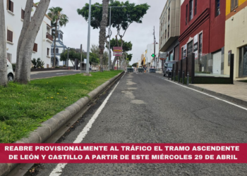 Reabre provisionalmente al tráfico el tramo ascendente de León y Castillo a partir de este miércoles 29 de abril
