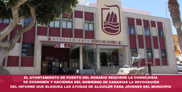 El Ayuntamiento de Puerto del Rosario requiere la Consejería de Economía y Hacienda del Gobierno de Canarias la revocación del informe que bloquea las ayudas de alquiler para jóvenes del municipio