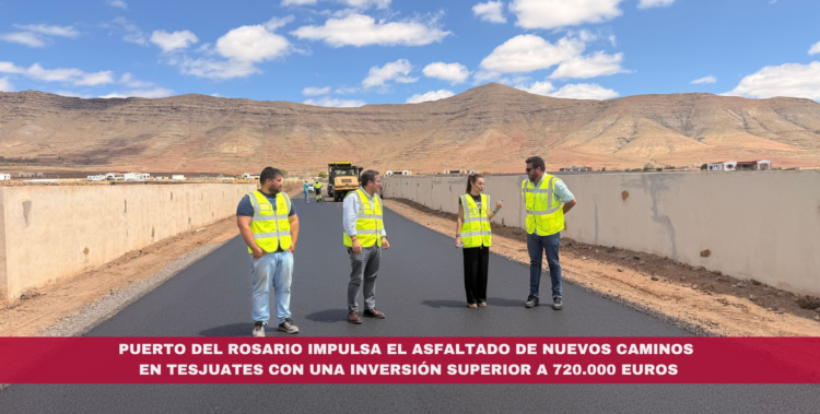Puerto del Rosario impulsa el asfaltado de nuevos caminos en Tesjuates con una inversión superior a 720.000 euros