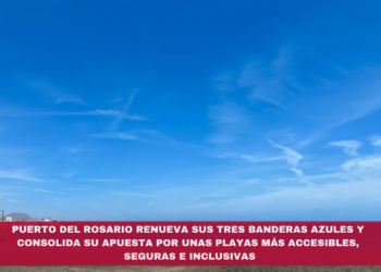 Puerto del Rosario renueva sus tres Banderas Azules y consolida su apuesta por unas playas más accesibles, seguras e inclusivas