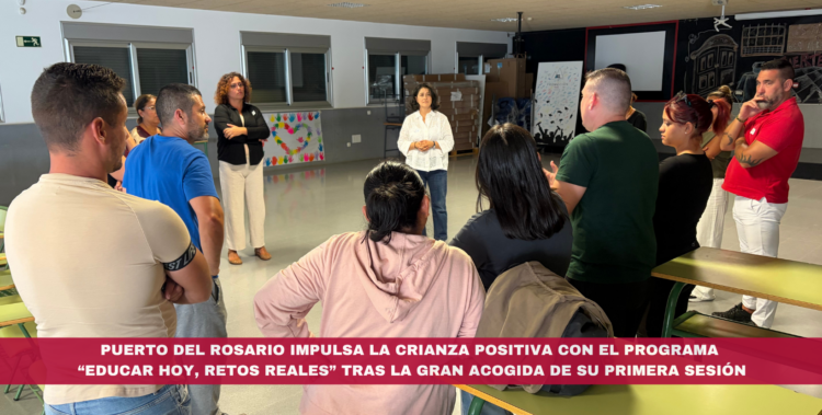 Puerto del Rosario impulsa la crianza positiva con el programa “Educar Hoy, Retos Reales” tras la gran acogida de su primera sesión