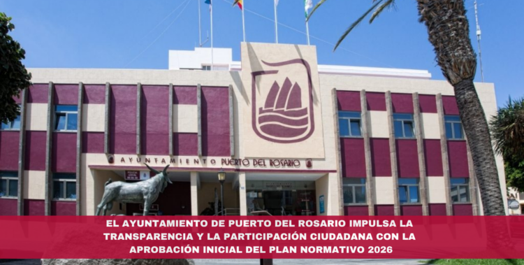 El Ayuntamiento de Puerto del Rosario impulsa la transparencia y la participación ciudadana con la aprobación inicial del Plan Normativo 2026