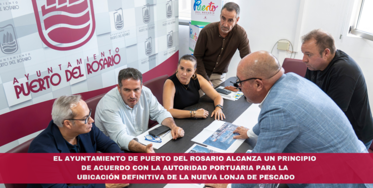 El Ayuntamiento de Puerto del Rosario alcanza un principio de acuerdo con la Autoridad Portuaria para la ubicación definitiva de la nueva lonja de pescado